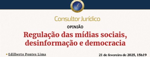 Regulação das mídias sociais, desinformação e democracia